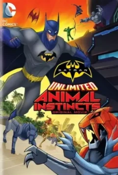Безграничный Бэтмен: Животные инстинкты / Batman Unlimited: Animal Instincts 2015 скачать через торрент в хорошем качестве