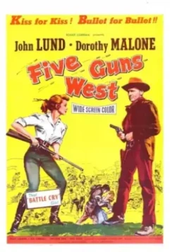 Пять ружей Запада / Five Guns West 1955 скачать через торрент в хорошем качестве