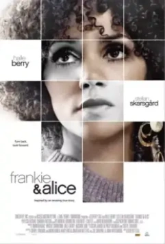 Фрэнки и Элис / Frankie & Alice 2009 скачать через торрент в хорошем качестве