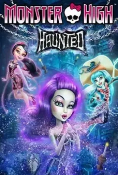 Школа Монстров: Призрачно / Monster High: Haunted 2015 скачать через торрент в хорошем качестве