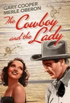 Ковбой и леди / The Cowboy and the Lady 1938 скачать через торрент в хорошем качестве