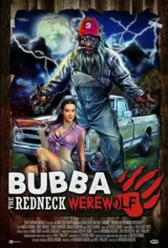 Бубба, деревенщина-оборотень / Bubba the Redneck Werewolf 2014 скачать через торрент в хорошем качестве