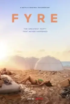 FYRE: Величайшая вечеринка, которая не состоялась / Fyre: The Greatest Party That Never Happened 2019 скачать через торрент в хорошем качестве