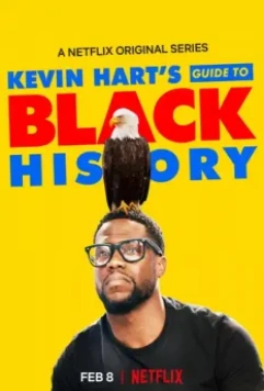 Афроамериканская история / Kevin Hart's Guide to Black History 2019 скачать через торрент в хорошем качестве
