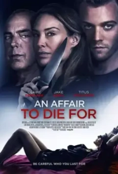 Измени или умри / An Affair to Die For 2018 скачать через торрент в хорошем качестве