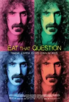 Без вопросов: Фрэнк Заппа о себе / Eat That Question: Frank Zappa in His Own Words 2016 скачать через торрент в хорошем качестве