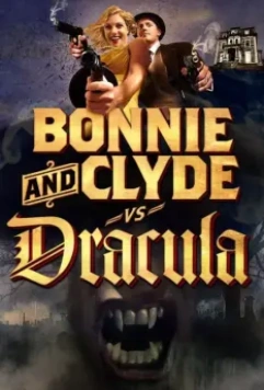 Бонни и Клайд против Дракулы / Bonnie & Clyde vs. Dracula 2008 скачать через торрент в хорошем качестве