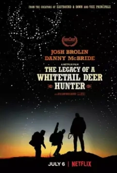 Наследие охотника на белохвостого оленя / The Legacy of a Whitetail Deer Hunter 2018 скачать через торрент в хорошем качестве