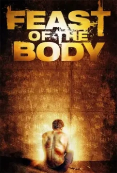 Торжество плоти / Feast of the Body 2016 скачать через торрент в хорошем качестве