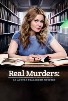 Тайна Авроры Тигарден: Реальные убийства / Real Murders: An Aurora Teagarden Mystery 2015 скачать через торрент в хорошем качестве
