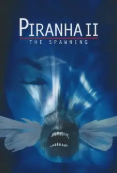 Пираньи 2: Нерест / Piranha Part Two: The Spawning 1981 скачать через торрент в хорошем качестве