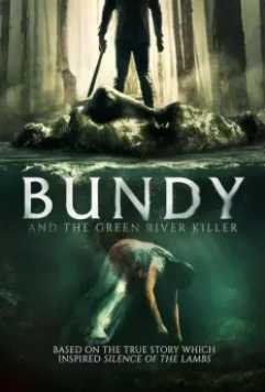 Банди и убийца с Грин-Ривер / Bundy and the Green River Killer 2019 скачать через торрент в хорошем качестве
