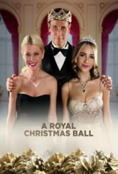 Королевский рождественский бал / A Royal Christmas Ball 2017 скачать через торрент в хорошем качестве