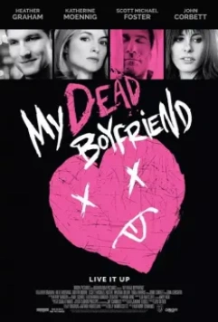 Мой мёртвый парень / My Dead Boyfriend 2016 скачать через торрент в хорошем качестве