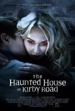 Дом с привидениями на Кирби-роуд / The Haunted House on Kirby Road 2016 скачать через торрент в хорошем качестве