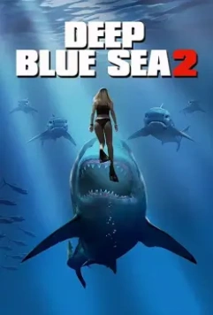 Глубокое синее море 2 / Deep Blue Sea 2 2018 скачать через торрент в хорошем качестве