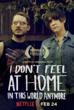 В этом мире я больше не чувствую себя как дома / I Don't Feel at Home in This World Anymore. 2016 скачать через торрент в хорошем качестве