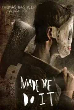 Меня заставили это сделать / Made Me Do It 2017 скачать через торрент в хорошем качестве