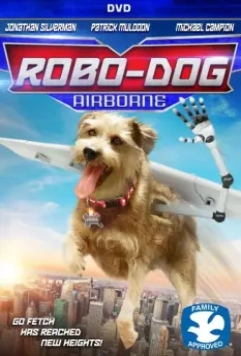 Робопёс: Авиационный / Robo-Dog: Airborne 2017 скачать через торрент в хорошем качестве