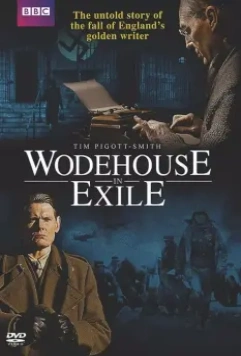 Вудхаус в изгнании / Wodehouse in Exile 2013 скачать через торрент в хорошем качестве