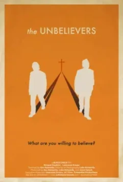 Неверующие / The Unbelievers 2013 скачать через торрент в хорошем качестве