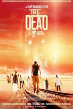Мёртвые 2: Индия / The Dead 2: India 2013 скачать через торрент в хорошем качестве