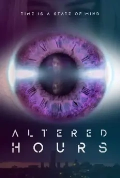 Деформация Времени / Altered Hours 2016 скачать через торрент в хорошем качестве