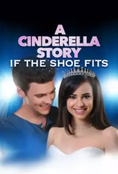 История Золушки 4: Если туфелька подойдёт / A Cinderella Story: If the Shoe Fits 2016 скачать через торрент в хорошем качестве