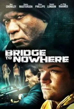 Мост в никуда / The Bridge to Nowhere 2009 скачать через торрент в хорошем качестве