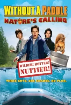 Трое в каноэ 2: Зов природы / Without a Paddle: Nature's Calling 2008 скачать через торрент в хорошем качестве