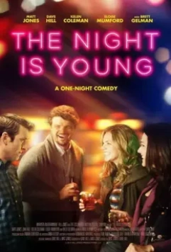 Ночь только начинается / The Night Is Young 2017 скачать через торрент в хорошем качестве