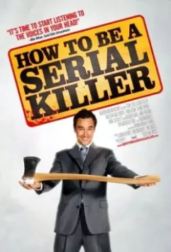 Как стать серийным убийцей / How to Be a Serial Killer 2008 скачать через торрент в хорошем качестве