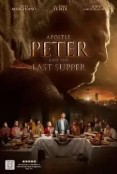 Апостол Пётр и Тайная вечеря / Apostle Peter and the Last Supper 2012 скачать через торрент в хорошем качестве