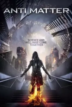 Антиматерия / Anti Matter 2016 скачать через торрент в хорошем качестве