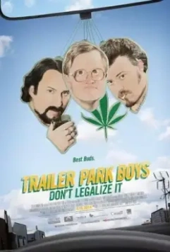 Парни из Трейлерпарка: Не легализуйте это / Trailer Park Boys: Don't Legalize It 2014 скачать через торрент в хорошем качестве