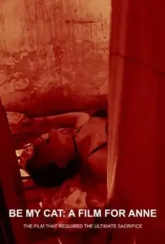 Будь моей киской: Фильм для Энн / Be My Cat: A Film for Anne 2015 скачать через торрент в хорошем качестве