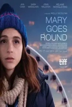 Мэри возвращается / Mary Goes Round 2017 скачать через торрент в хорошем качестве