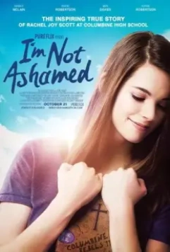 Мне не стыдно / I'm Not Ashamed: The Rachel Joy Scott Columbine Story 2016 скачать через торрент в хорошем качестве