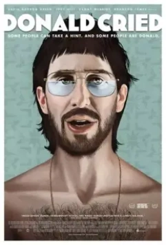 Дональд плакал / Donald Cried 2016 скачать через торрент в хорошем качестве