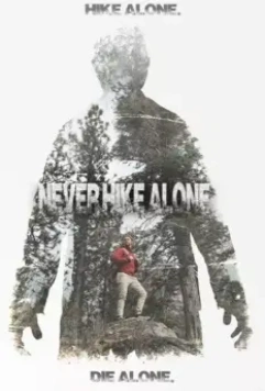 Не ходи один в поход / Never Hike Alone 2017 скачать через торрент в хорошем качестве