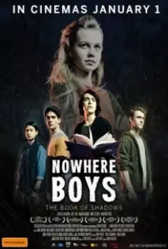 Потерянные: Книга теней / Nowhere Boys: The Book of Shadows 2016 скачать через торрент в хорошем качестве