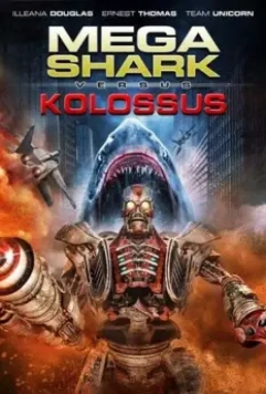 Мега Акула против Колосса / Mega Shark vs. Kolossus 2015 скачать через торрент в хорошем качестве