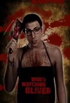 Кто наблюдает за Оливером / Who's Watching Oliver 2017 скачать через торрент в хорошем качестве