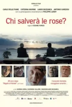 Кто спасет розы? / Chi salverà le rose? 2017 скачать через торрент в хорошем качестве