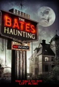 Добро пожаловать в мотель Бейтса / The Bates Haunting 2012 скачать через торрент в хорошем качестве