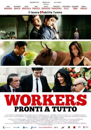 Готовые на всё / Workers - Pronti a tutto 2012 скачать через торрент в хорошем качестве