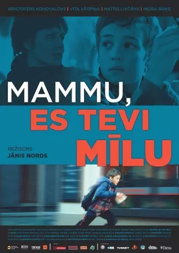 Мама, я люблю тебя / Mammu, es Tevi milu 2013 скачать через торрент в хорошем качестве