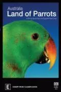 Австралия: страна попугаев / Australia: Land of Parrots 2008 скачать через торрент в хорошем качестве