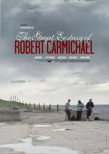 Великий экстаз Роберта Кармайкла / The Great Ecstasy of Robert Carmichael 2005 скачать через торрент в хорошем качестве