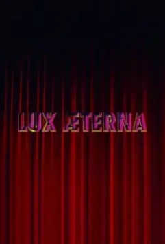 Вечный свет / Lux Æterna 2019 скачать через торрент в хорошем качестве